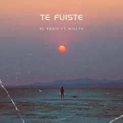 Te Fuiste (feat. Willyx) Song Lyrics