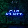 Club Atlantis (SLOWED+REVERB) - Single album lyrics, reviews, download