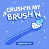 Crush'n My Brush'n - Single album lyrics, reviews, download