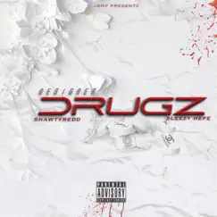 Designer drugz (feat. Sleezy Hefe) Song Lyrics