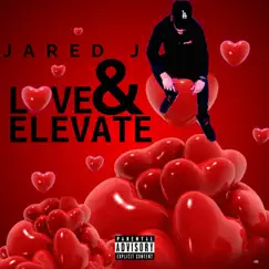 Love & Elevate by Jared J album reviews, ratings, credits