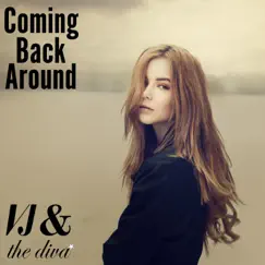 Coming Back Around - Single by VJ and The Diva album reviews, ratings, credits
