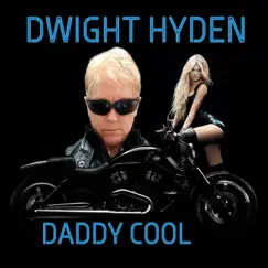Daddy Cool - Single by Dwight Hyden album reviews, ratings, credits