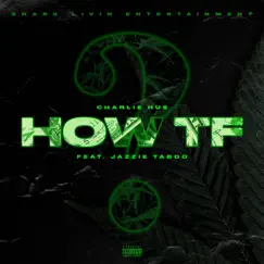 HOW TF? (feat. Jazzie Taboo) - Single by #Hustle album reviews, ratings, credits