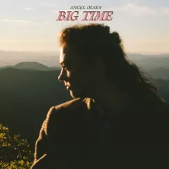 Big Time by Angel Olsen album reviews, ratings, credits