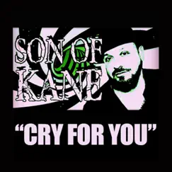 Cry for You - Single by SON OF KANE album reviews, ratings, credits