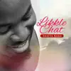 Likkle Chat - Single album lyrics, reviews, download