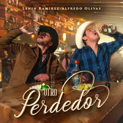 Otro Perdedor - Single by Lenin Ramírez & Alfredo Olivas album reviews, ratings, credits
