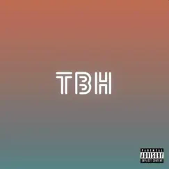 TBH (feat. HEARTBREAK PAPI & MAIA) - Single by ONEAFTERMIDNIGHT album reviews, ratings, credits