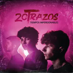 Tiempos Imperdonables - Single by 20Trazos album reviews, ratings, credits
