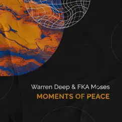 Moments of Peace - Single by Warren Deep & FKA Moses album reviews, ratings, credits