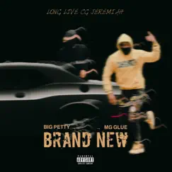 BRAND NEW (feat. MG GLUE) - Single by Big Petty album reviews, ratings, credits
