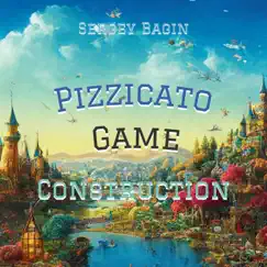 Pizzicato Game Construction (feat. Mr. B Music Studio) - Single by Sergey Bagin album reviews, ratings, credits