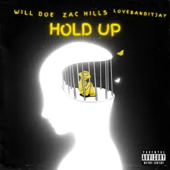 Hold Up (feat. Will Doe & Love Bandit Jay) - Single by Zac Hills album reviews, ratings, credits