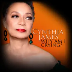 Why Am I Crying? - Single by Cynthia James album reviews, ratings, credits