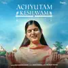 Achyutam Keshavam - Single album lyrics, reviews, download