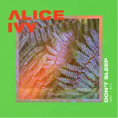 Don't Sleep - Single by Alice Ivy, BOI & imbi album reviews, ratings, credits