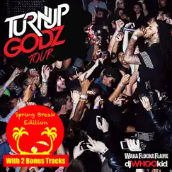Turn Up Godz (Spring Break Edition) by Waka Flocka Flame album reviews, ratings, credits