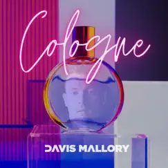 Cologne - Single by Davis Mallory album reviews, ratings, credits