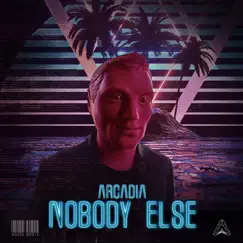 Nobody Else - Single by ARCADIA album reviews, ratings, credits
