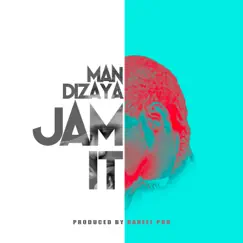 Jam It - Single by Man Dizaya album reviews, ratings, credits