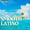 Smooth Latino Instrumental Island album lyrics, reviews, download