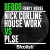 Funky House (Nick Corline House Work vs. Pi.Se) [Corline House Work - UK Radio Edit] - Single album lyrics, reviews, download