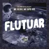 Flutuar (feat. DJ Kley) - Single album lyrics, reviews, download
