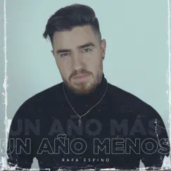 Un Año Más, Un Año Menos - Single by Rafa Espino album reviews, ratings, credits