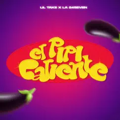 El Pipi Caliente - Single by Lil Take & La 24seven album reviews, ratings, credits