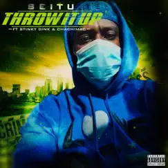 Throw It Up (feat. Stinky Dink & Chachimac) - Single by Sei Tu album reviews, ratings, credits