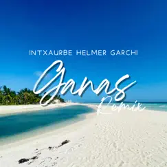 Ganas (feat. Garchi & Helmer) [Remix] Song Lyrics