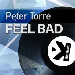 Feel Bad - Single by Peter Torre album reviews, ratings, credits