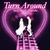 Turn Around (feat. Hunxho) - Single album lyrics, reviews, download