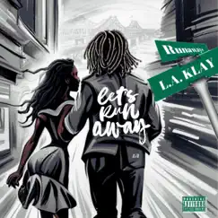 Let's Run Away - Single by L.A. Klay album reviews, ratings, credits
