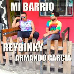 Mi Barrio - Single by Reybinky Rockefeller & Armando García album reviews, ratings, credits