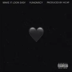 Make It Look Easy - Single by Yungnxcy album reviews, ratings, credits
