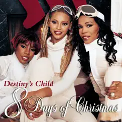 8 Days of Christmas (Deluxe Version) by Destiny's Child album reviews, ratings, credits