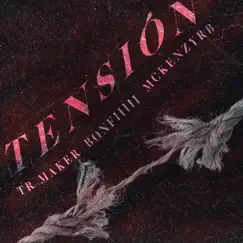 Tensión - Single by Mckenzyrb, Tr Maker & Bonfiiiii album reviews, ratings, credits