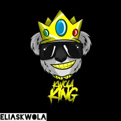 Kwola King (I Don't Play Around) - Single by EliasKwola album reviews, ratings, credits