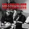 MEANINGLESS (feat. 1nine) - Single album lyrics, reviews, download