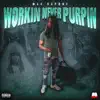 Workin Never Purpin album lyrics, reviews, download