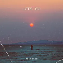 Lets Go - Single by Zennotes album reviews, ratings, credits