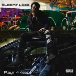 Playin 4 Keeps - Single by Sleepy Lexx album reviews, ratings, credits