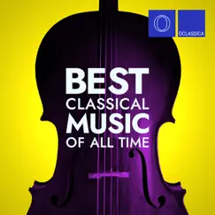 Best Classical Music of All Time by Various Artists album reviews, ratings, credits