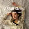 Asmr Sleep (Deep Sleep Phase) - Single album lyrics, reviews, download