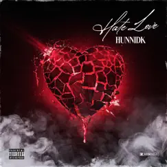 Hate Love - EP by Hunnidk album reviews, ratings, credits