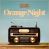 Orange Night - Single album lyrics, reviews, download
