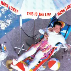 This Is the Life by Mark Lowry album reviews, ratings, credits