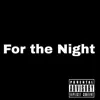 For the Night (feat. David & DBlack) - Single album lyrics, reviews, download